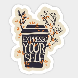 EXPRESSO YOUR SELF T-SHIRT Sticker